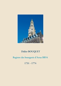 Paperback Registre des bourgeois d'Arras BB54 - 1731-1774 [French] Book