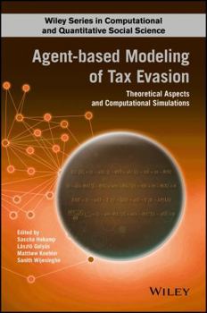 Hardcover Agent-Based Modeling of Tax Evasion: Theoretical Aspects and Computational Simulations Book