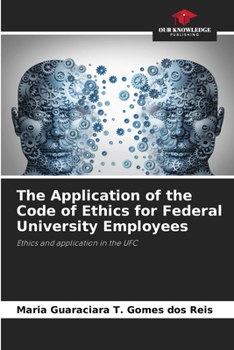 Paperback The Application of the Code of Ethics for Federal University Employees Book