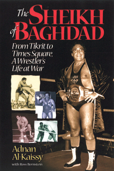 Paperback The Sheikh of Baghdad: Tales of Celebrity and Terror from Pro Wrestling's General Adnan Book