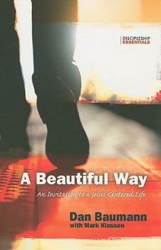 Paperback A Beautiful Way: An Invitation to a Jesus-Centered Life Book