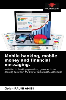 Paperback Mobile banking, mobile money and financial messaging. Book