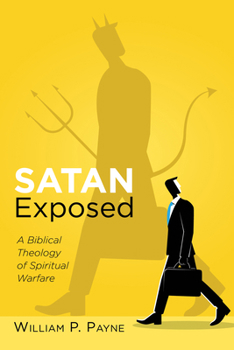Paperback Satan Exposed: A Biblical Theology of Spiritual Warfare Book