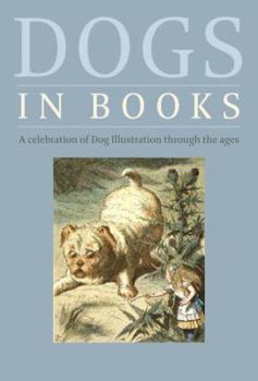 Paperback Dogs in Books: A Celebration of Dog Illustration Through the Ages Book