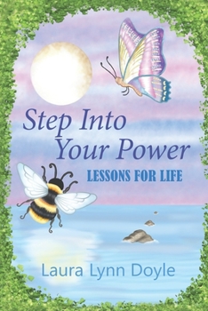 Step into Your Power : Lessons for Life