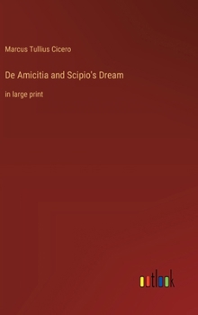 Hardcover De Amicitia and Scipio's Dream: in large print Book
