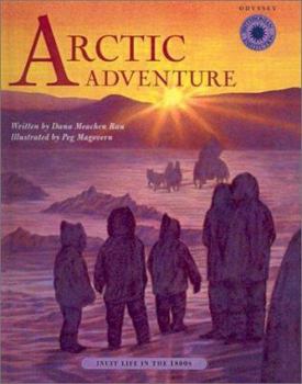 School & Library Binding Arctic Adventure: Inuit Life in the 1800s Book