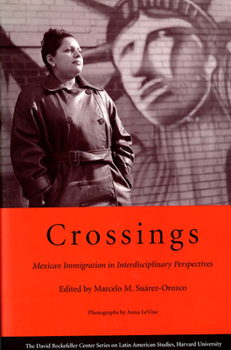 Paperback Crossings: Mexican Immigration in Interdisciplinary Perspectives Book