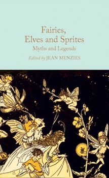 Hardcover Fairies, Elves and Sprites: Myths and Legends Book