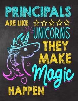 Principals are like Unicorns They make Magic Happen: Principal appreciation gift, Thank you gifts, Notebook/Journal , Work Book, dairy, Retirement/Year End Gift, christmas or Birthday for Men or Women