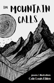 Paperback The Mountain Calls: Purpose, Adversity and The Search for Fulfillment | Poems and Illustrations Book