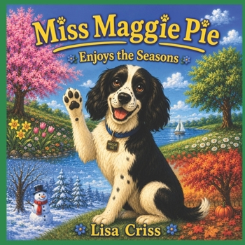 Miss Maggie Pie Enjoys the Seasons