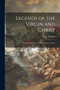 Paperback Legends of the Virgin and Christ [microform]: With Special Reference to Literature and Art Book
