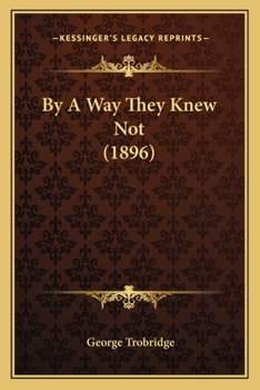 Paperback By A Way They Knew Not (1896) Book