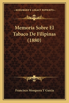 Paperback Memoria Sobre El Tabaco De Filipinas (1880) [Spanish] Book