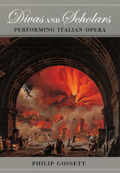 Hardcover Divas and Scholars: Performing Italian Opera Book