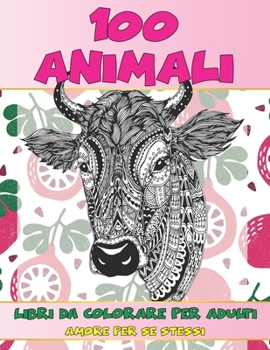 Paperback Libri da colorare per adulti - Amore per se stessi - 100 Animali [Italian] Book