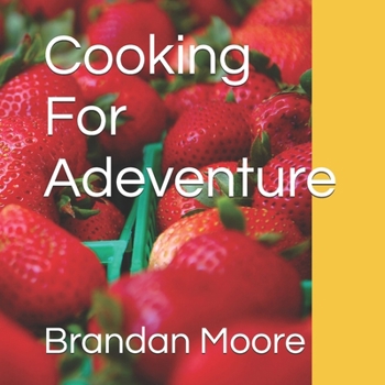 Paperback Cooking For Adeventure Book
