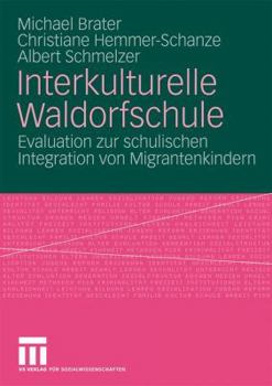 Paperback Interkulturelle Waldorfschule: Evaluation Zur Schulischen Integration Von Migrantenkindern [German] Book