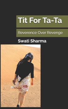 Tit For Ta-Ta: Reverence Over Revenge