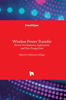 Hardcover Wireless Power Transfer: Recent Development, Applications and New Perspectives Book