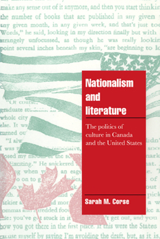 Paperback Nationalism and Literature: The Politics of Culture in Canada and the United States Book