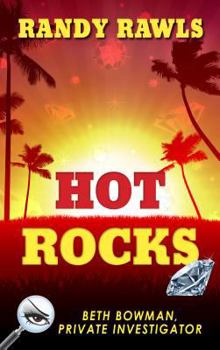 Hot Rocks - Book #1 of the Beth Bowman P.I.