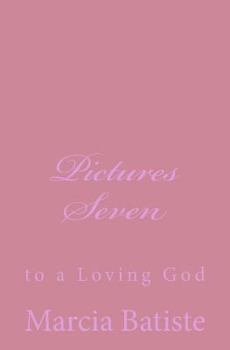 Paperback Pictures Seven: to a Loving God Book