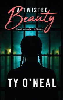The Confession of Charity: A Twisted Beauty