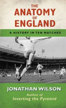 Hardcover The Anatomy of England: A History in Ten Matches Book