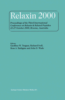 Relaxin 2000: Proceedings of the Third International Conference on Relaxin & Related Peptides 22-27 October 2000, Broome, Australia