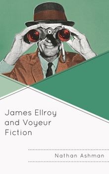 Hardcover James Ellroy and Voyeur Fiction Book