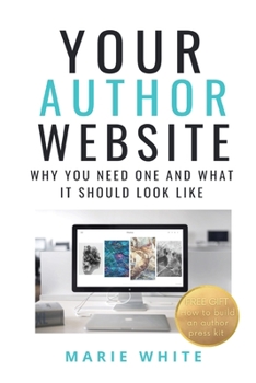 Paperback Your Author Website: Why You Need One and What it Should Look Like Book