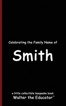Celebrating the Family Name of Smith (Celebrating Family Names Book)