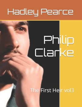 Paperback Philip Clarke: The First Heir vol3 Book