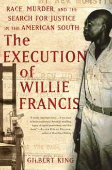 Paperback The Execution of Willie Francis: Race, Murder, and the Search for Justice in the American South Book