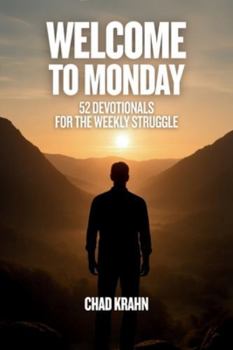 Paperback Welcome to Monday: 52 Devotionals for the Weekly Struggle Book