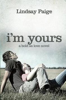 I'm Yours - Book #2 of the Bold As Love