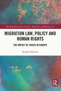 Migration Law, Policy and Human Rights: The Impact of Crisis in Europe