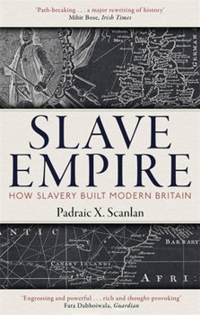 Paperback Slave Empire: How Slavery Built Modern Britain Book