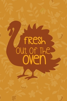 Fresh Out Of The Oven: Notebook Journal Composition Blank Lined Diary Notepad 120 Pages Paperback Mustard Yellow Leaves