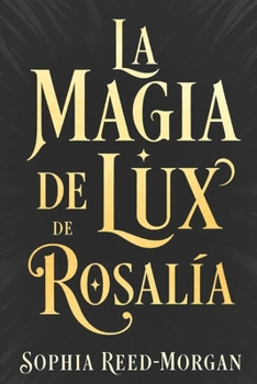 Paperback La Magia de Lux de Rosalía: Significado y contexto de cada canción [Spanish] Book