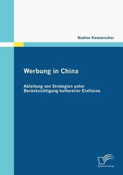 Paperback Werbung in China: Ableitung von Strategien unter Berücksichtigung kultureller Einflüsse [German] Book
