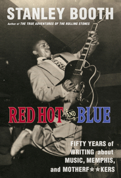 Paperback Red Hot and Blue: Fifty Years of Writing about Music, Memphis, and Motherf**kers Book