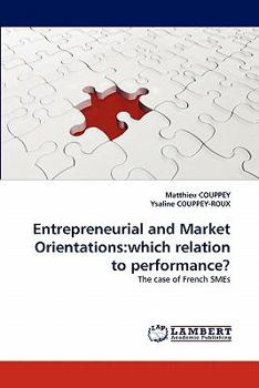 Paperback Entrepreneurial and Market Orientations: Which Relation to Performance? Book