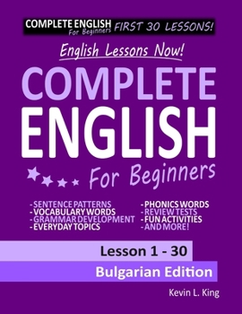 Paperback English Lessons Now! Complete English For Beginners Lesson 1 - 30 Bulgarian Edition Book