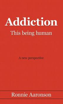 Paperback Addiction - This Being Human: A New Perspective Book