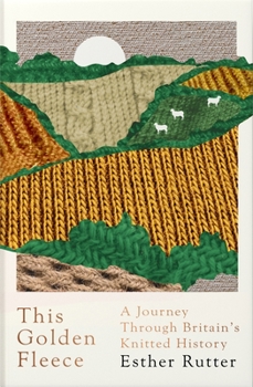 This Golden Fleece: A Journey Through Britain’s Knitted History