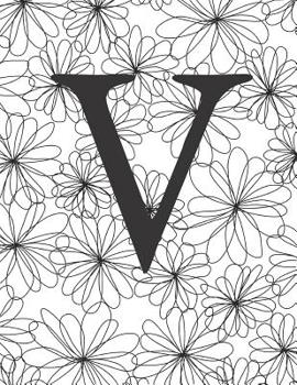 Paperback V: Monogram Initial V Notebook for Women and Girls-Black and White Flower-120 Pages 8.5 x 11 Book