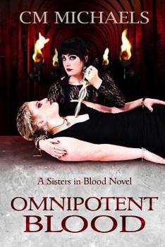 Omnipotent Blood - Book #2 of the Sisters in Blood